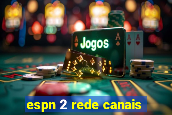 espn 2 rede canais